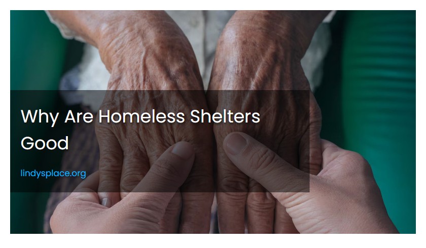 Why Are Homeless Shelters Good