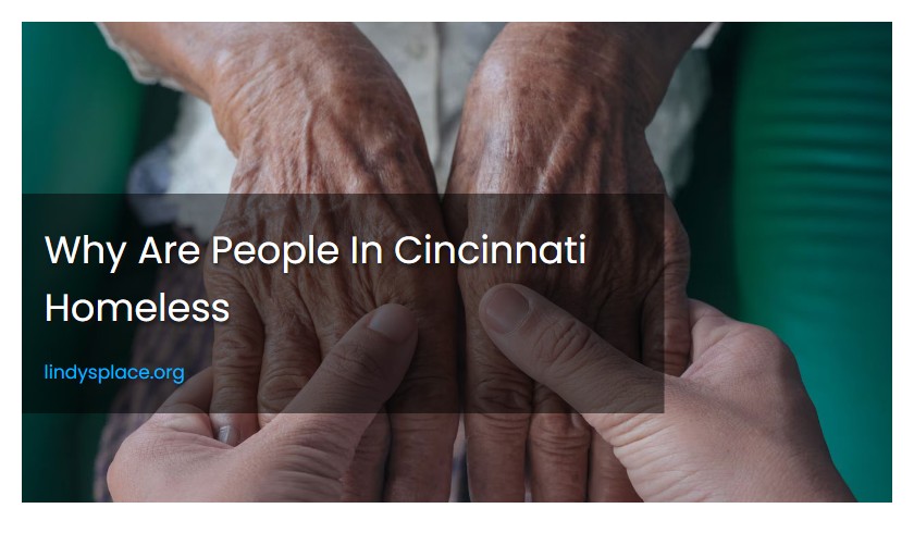 Why Are People In Cincinnati Homeless