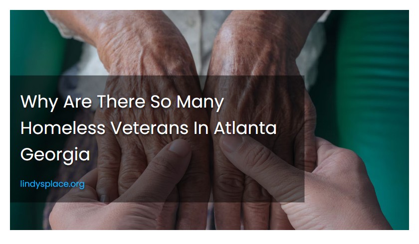 Why Are There So Many Homeless Veterans In Atlanta Georgia