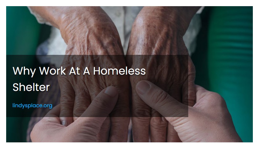 Why Work At A Homeless Shelter